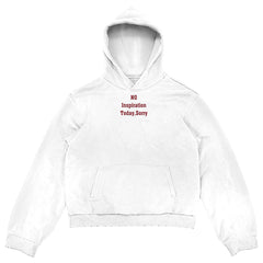 No Inspiration Today Hoodie
