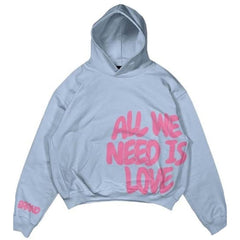 All We Need Is Love Hoodie